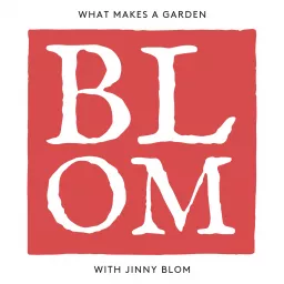 What Makes a Garden with Jinny Blom Podcast artwork