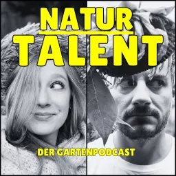 Naturtalent - der Gartenpodcast