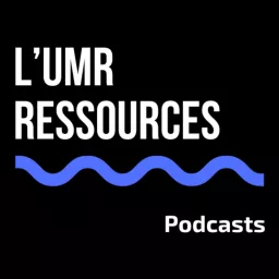 Les podcasts de l'UMR Ressources artwork