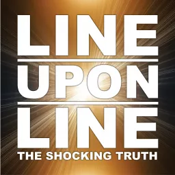 Line Upon Line - The Shocking Truth