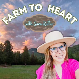 Farm To Heart - Planting Seeds of Joy and Alignment in Business and Life Podcast artwork