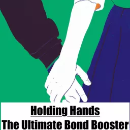 Holding Hands- The Ultimate Bond Booster!