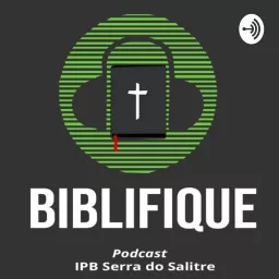 BIBLIFIQUE - Confissão de Fé de Westminster - audiobook Podcast artwork