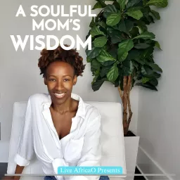A Soulful Mom's Wisdom Podcast artwork