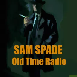 Sam Spade - Old Time Radio Podcast artwork