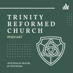 Trinity Reformed Church - Newnan Podcast artwork