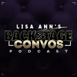 Lisa Ann’s Backstage Convos Podcast artwork