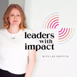 Leaders with impact Podcast artwork
