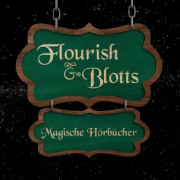 Flourish & Blotts: Magische Hörbücher - Ein Harry Potter Hörbuch-Podcast artwork