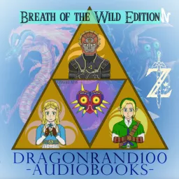 DragonRand100 Audiobooks- Breath of the Wild Edition Podcast artwork