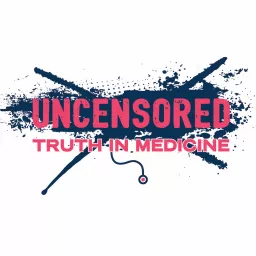 Uncensored: Truth in Medicine