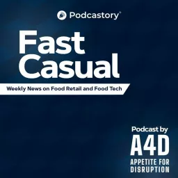 Fast Casual - Appetite for Disruption Podcast artwork