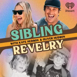 Sibling Revelry with Kate Hudson and Oliver Hudson Podcast artwork