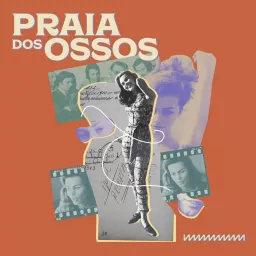 Praia dos Ossos Podcast artwork