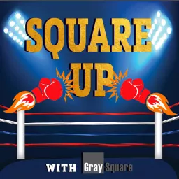 SQUARE UP WITH GRAYSQUARE Podcast artwork
