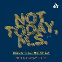 The Not Today, MS Podcast artwork