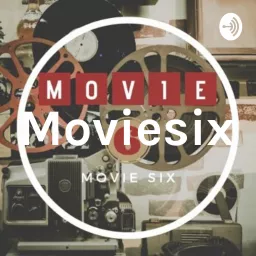Moviesix Podcast artwork