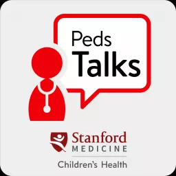 PedsTalks by Stanford Medicine Children’s Health Podcast artwork