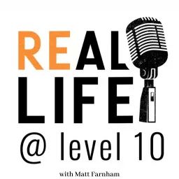 REal Life at Level 10 Podcast artwork