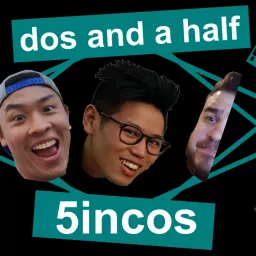 Dos and a Half 5incos Podcast artwork