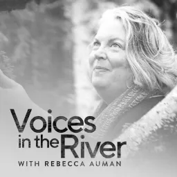 Voices in the River Podcast artwork