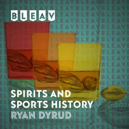 Bleav in Spirits and Sports History Podcast artwork