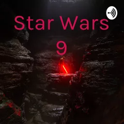 Star Wars 9 Podcast artwork