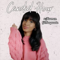 Candid Hour with Carmen GilFraguada Podcast artwork