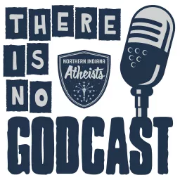 There Is No Godcast Podcast artwork