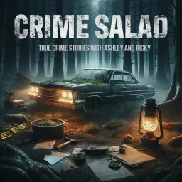 Crime Salad Podcast artwork