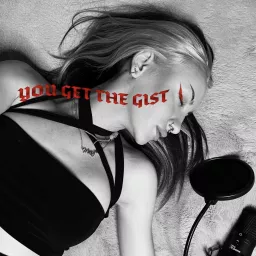 You Get the Gist Podcast artwork