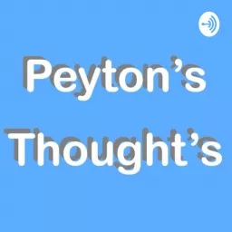 Peyton’s Thoughts Podcast artwork