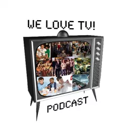 We Love TV! Podcast artwork