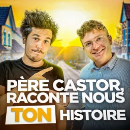 Père Castor : Raconte nous TON histoire