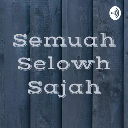 Semuah Selowh Sajah Podcast artwork