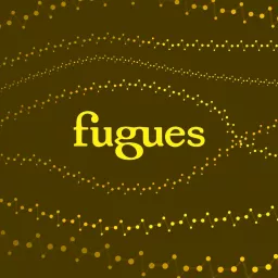 Fugues Podcast artwork