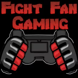 Fight Fan Gaming Podcast artwork
