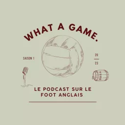 What A Game. Podcast artwork