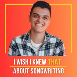 I Wish I Knew THAT About Songwriting Podcast artwork
