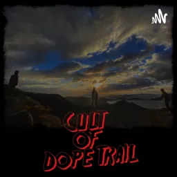 Cult of Dope Trail Podcast artwork
