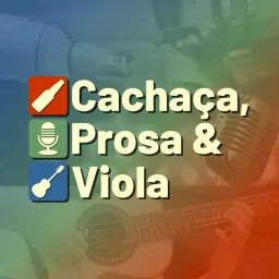 Cachaça, Prosa & Viola Podcast artwork