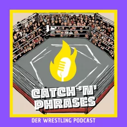 Catch 'n' Phrases | Der WrestlingPodcast