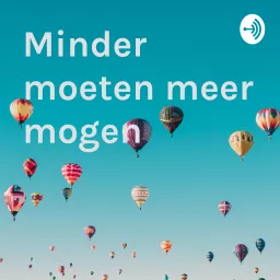 Minder moeten, Meer mogen!