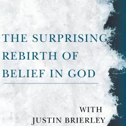 The Surprising Rebirth Of Belief In God Podcast artwork