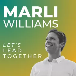 Marli Williams - Let's Lead Together Podcast artwork