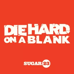 Die Hard On A Blank Podcast artwork