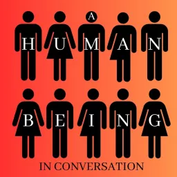 A Human Being In Conversation Podcast artwork