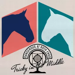 Dangerous at Both Ends, Tricky in the Middle Podcast artwork