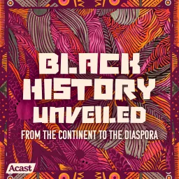 Black History Unveiled Podcast artwork