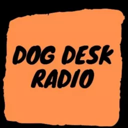 Dog Desk Radio Podcast artwork